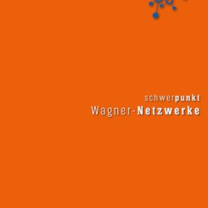wagnerspectrum – Schwerpunkt: Wagner-Netzwerke – Richard Erkens, Friederike Wißmann, Ivana Rentsch, Sven Friedrich, Hans-Joachim Hinrichsen, Arne Stollberg, Nicholas Vazsonyi (Hrsg.) – ISBN 9783826089015 / 978-3-8260-8901-5 / 978-3-8260-8901-5 [Digital]