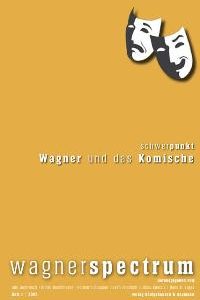 Wagnerspectrum – Schwerpunkt Wagner und das Komische – Udo Bermbach (Hrsg.), Dieter Borschmeyer (Hrsg.), Hermann Danuser (Hrsg.), Sven Friedrich (Hrsg.), Ulrike Kienzle (Hrsg.), Hans R Vaget (Hrsg.) – ISBN 9783826037146 / 978-3-8260-3714-6 / 978-3-82-603714-6