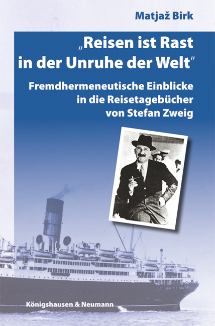 „Reisen ist Rast in der Unruhe der Welt“ – Fremdhermeneutische Einblicke in die Reisetagebücher von Stefan Zweig – Matjaž Birk – ISBN 9783826059933 / 978-3-8260-5993-3 / 978-3-82-605993-3