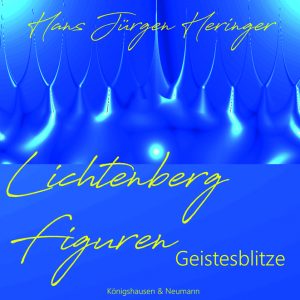 Lichtenbergfiguren – Geistesblitze – Hans Jürgen Heringer – ISBN 9783826073663 / 978-3-8260-7366-3 / 978-3-82-607366-3
