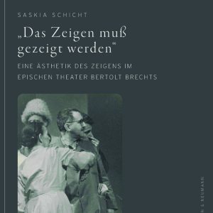 »Das Zeigen muß gezeigt werden« – Eine Ästhetik des Zeigens im epischen Theater Bertolt Brechts – Saskia Schicht – ISBN 9783826073762 / 978-3-8260-7376-2 / 978-3-82-607376-2